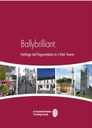 Ballybrilliant: Heritage-led Regeneration in 5 Irish Towns